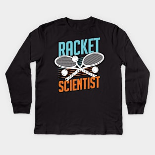 Racket Scientist Tennis Player Gift Kids Long Sleeve T-Shirt